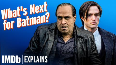 After THE PENGUIN, What's Next for THE BATMAN? | IMDb Explains