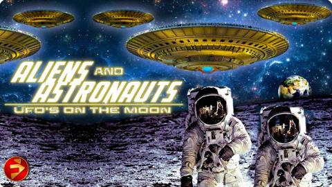 Truth They Hide, Secrets We Uncover | ALIENS AND ASTRONAUTS: UFO’S ON THE MOON | Sci-Fi Documentary