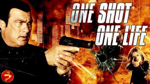 ONE SHOT ONE LIFE | True Justice Series | Steven Seagal | Action Thriller | Full Movie