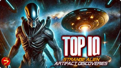 Prepare to question everything! | TOP 10 STRANGE ALIEN ARTIFACT DISCOVERIES