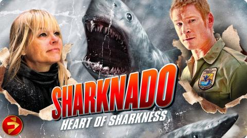 Sharks, tornadoes, and a disaster unleashed | SHARKNADO: HEART OF SHARKNESS | Full Movie