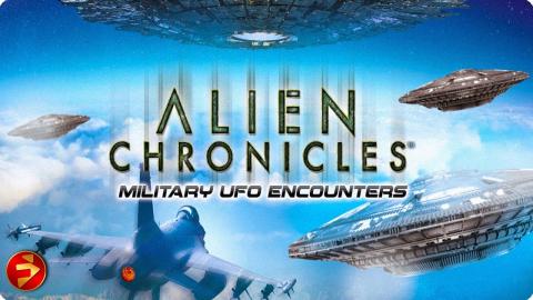 The Truth Behind Mysterious Aerial Phenomena | ALIEN CHRONICLES: MILITARY UFO ENCOUNTERS