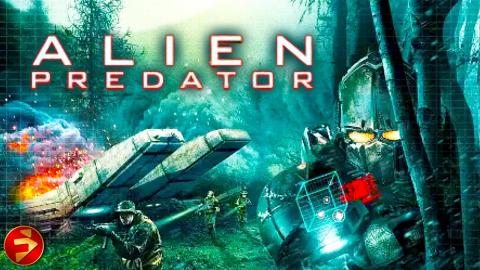 ALIEN PREDATOR | Action Sci-Fi Creature Thriller | Full Movie | FilmIsNow