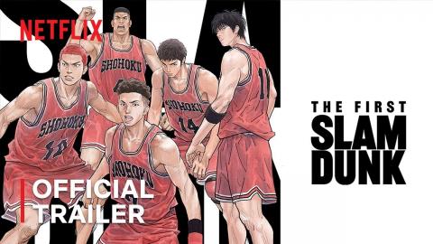 The First Slam Dunk | Official Trailer | Netflix