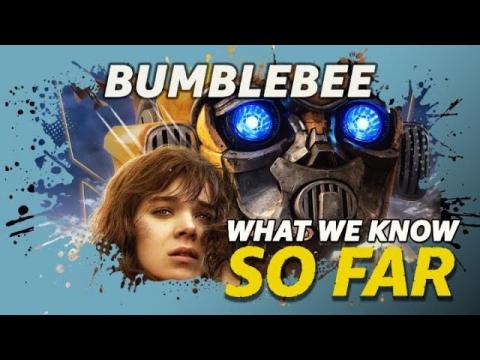 'Bumblebee' | WHAT WE KNOW SO FAR