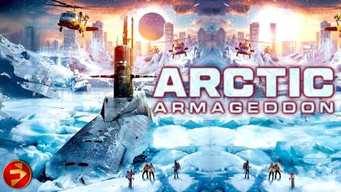 ARCTIC ARMAGEDDON | Action Disaster Thriller | Full Movie | FilmIsNow Movies