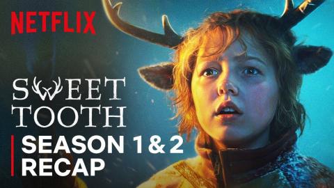 Sweet Tooth Season 1 & 2 Recap | Netflix