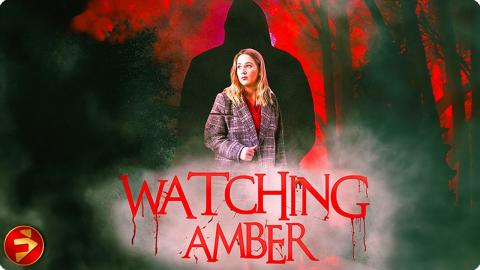 Love isn’t the only thing watching her | WATCHING AMBER | Drama Thriller | Full Movie