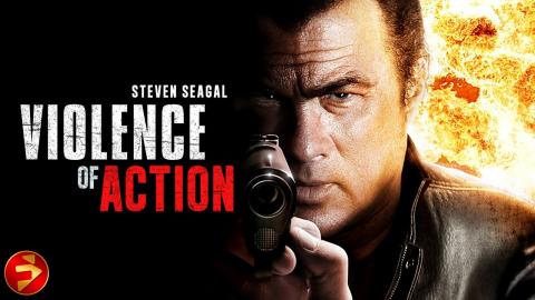 VIOLENCE OF ACTION  | True Justice Series | Steven Seagal | Action Thriller | Full Movie