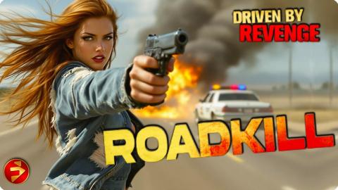 Driven by revenge! | ROADKILL | Full Action Thriller Movies | Free Movie