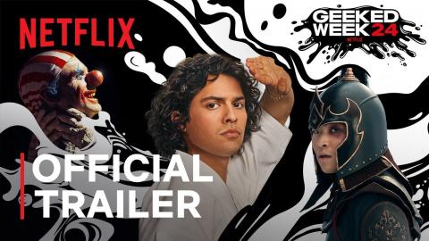 Geeked Week 2024 | Official Trailer | Netflix