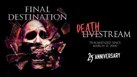 Final Destination | 25th Anniversary Deathstream