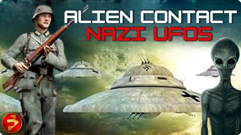 Nazi Occult Secrets: Alien Technology and World Domination | ALIEN CONTACT: NAZI UFOS