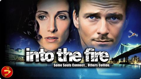 From Tragedy, Heroes Rise | INTO THE FIRE | Sean Patrick Flanery | Drama | Full Movie