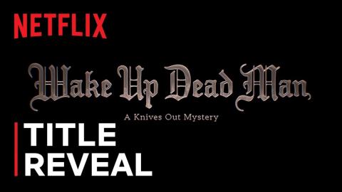 Wake Up Dead Man: A Knives Out Mystery | Title Announcement | Netflix