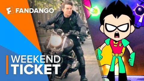 In Theaters Now: Mission: Impossible - Fallout, Teen Titans Go! To the Movies | Weekend Ticket