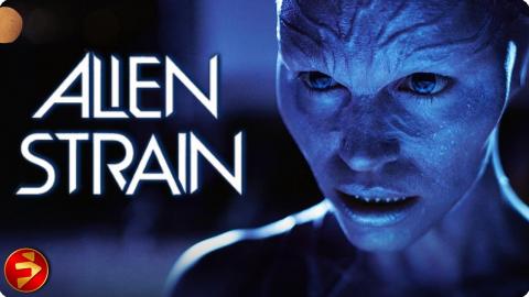 ALIEN STRAIN | Sci-Fi Action Thriller | Full Movie | FilmIsNow