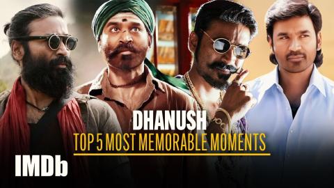 Dhanush: 5 Most Memorable Moments| Karnan, Thiruchitrambalam, Raanjhanaa And More! | IMDb