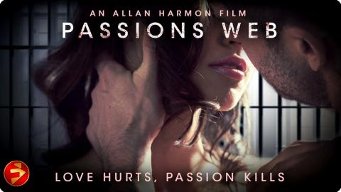 She freed him. Now he may destroy her | PASSION'S WEB | Crime Thrilller | Full Movie